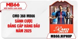 cmd 368 mb66 – sanh cuoc dang cap hang dau nam 2025