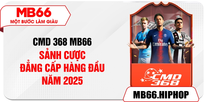 cmd 368 mb66 – sanh cuoc dang cap hang dau nam 2025
