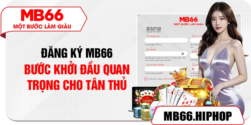 dang ky mb66 – buoc khoi dau quan trong cho tan thu