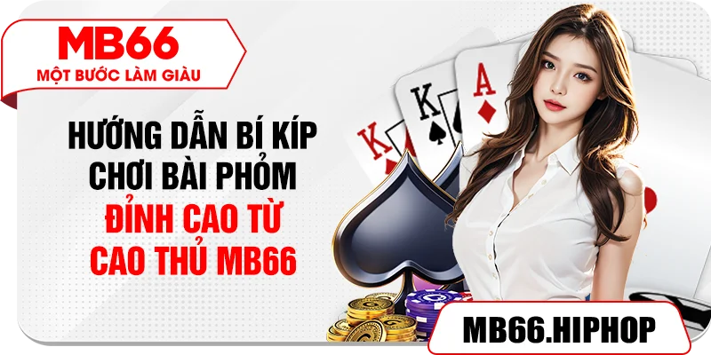 huong dan bi kip choi bai phom dinh cao tu cao thu mb66