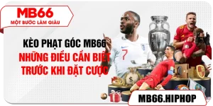 keo phat goc mb66 – nhung dieu can biet truoc khi dat cuoc