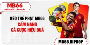 keo the phat mb66 – cam nang ca cuoc hieu qua