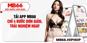tai app mb66 – chi 4 buoc don gian trai nghiem ngay