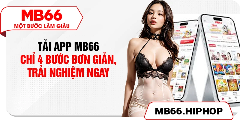 tai app mb66 – chi 4 buoc don gian trai nghiem ngay