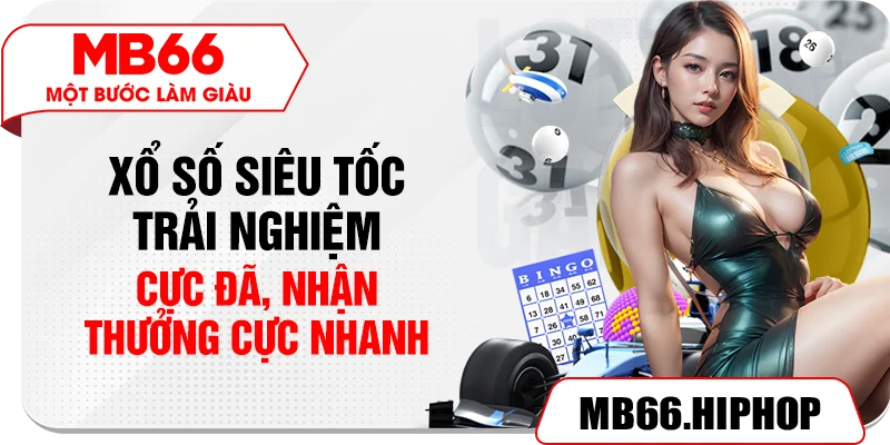 xo so sieu toc trai nghiem cuc da nhan thuong cuc nhanh