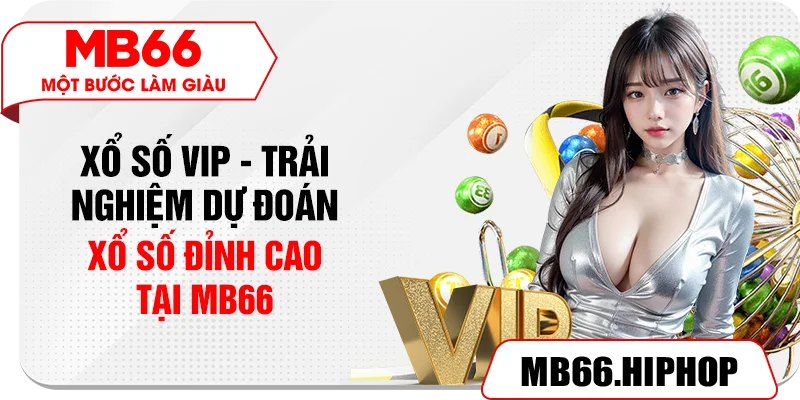xo so vip trai nghiem du doan xo so dinh cao tai mb66